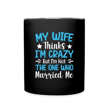 Crazy Wife Husband Gift Funny - Full Colour Mug - black - Front