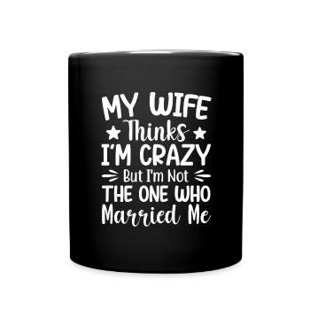 Crazy Wife Husband Gift Funny - Full Colour Mug - black - Front