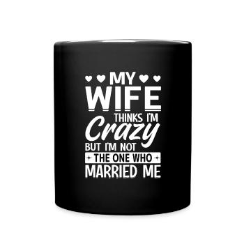 Crazy Wife Husband Gift Funny - Full Colour Mug - black - Front