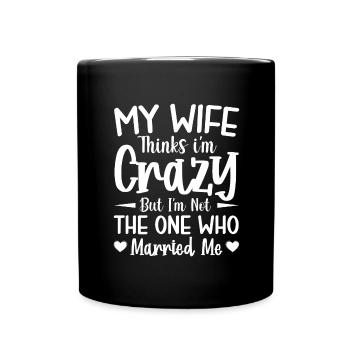 Crazy Wife Husband Gift Funny - Full Colour Mug - black - Front