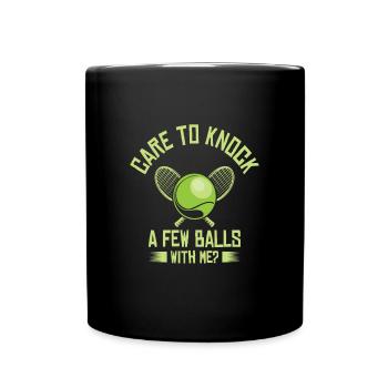 Care To Knock A Few Balls Tennis - Tasse einfarbig - Schwarz - Vorne