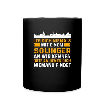 Leg Dich Niemals Mit Einem Solinger An Wir Kennen - Tasse einfarbig - Schwarz - Vorne