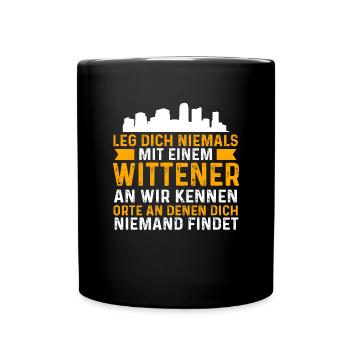Leg Dich Niemals Mit Einem Wittener An - Tasse einfarbig - Schwarz - Vorne
