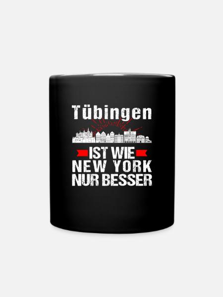 Tübingen Ist Wie New York Nur Besser - Tasse einfarbig - Schwarz