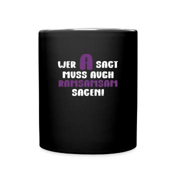 Lustiger Spruch Schwarzer Humor - Tasse einfarbig - Schwarz - Vorne