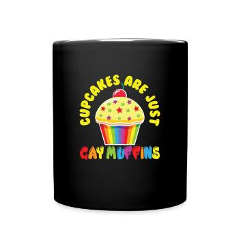 Cupcakes Are Gay Muffins Kuchen Cupcake - Tasse einfarbig - Schwarz - Vorne