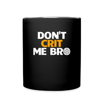 Kritiere mich nicht, Bruder d20 DICE GAME RPG Nich - Tasse einfarbig - Schwarz - Vorne