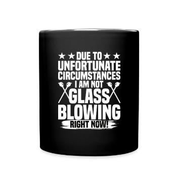 Glassblower Saying Glassmaker Joke Glass Blowing - Full Colour Mug - black - Front