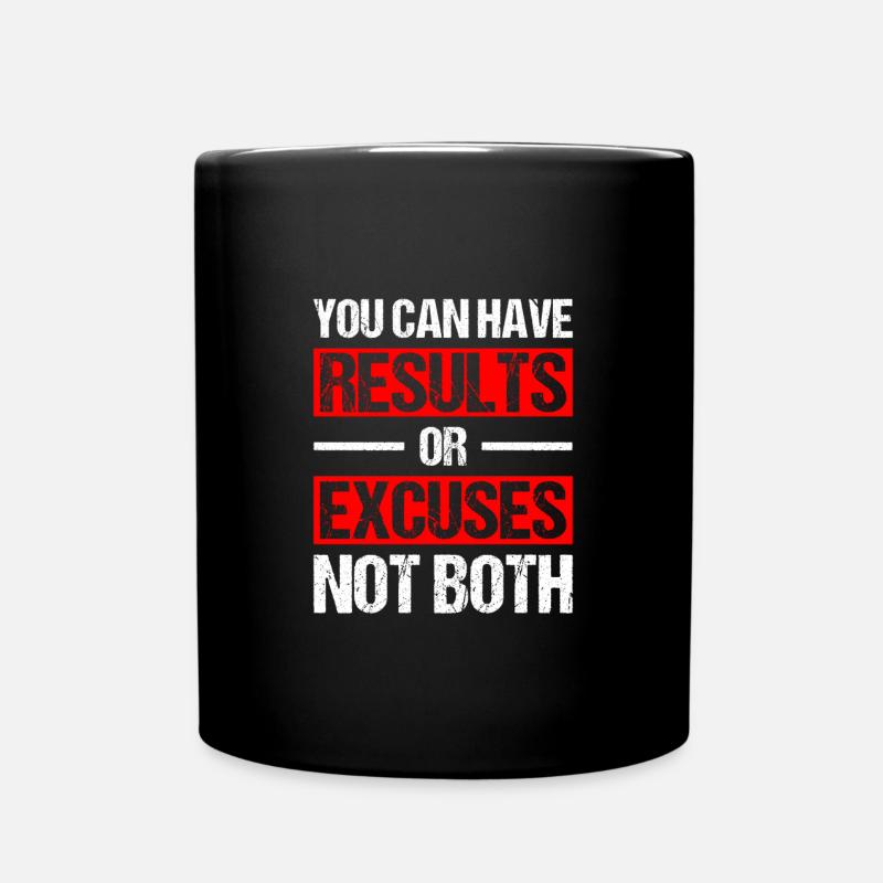 you can have results or excuses not both - Tasse einfarbig - Schwarz