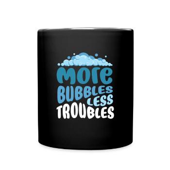Plus de bulles moins de problèmes Seifenblasen - Mug uni - noir - Devant