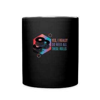 I Need All These Rolls 3d Druck Drucker - Tasse einfarbig - Schwarz - Vorne