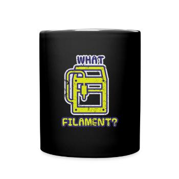 What Filament? PLA 3d Druck 3D Drucker - Tasse einfarbig - Schwarz - Vorne