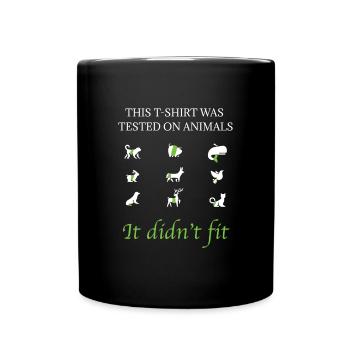 This T-Shirt Was Tested On Animals - Full Colour Mug - black - Front