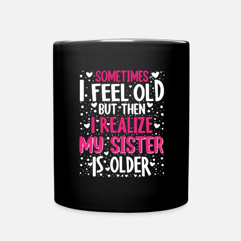 Ältere Schwester Geschwister Geburtstag Geschenk - Tasse einfarbig - Schwarz
