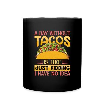 Mexican Food Tacos Taco Tapas Nachos Mexico - Full Colour Mug - black - Front