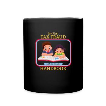 Meine erste Steuerbetrugsteuer f�r Steuerbetrug is - Tasse einfarbig - Schwarz - Vorne