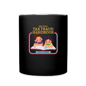 Meine erste Steuerbetrugsteuer f�r Steuerbetrug is - Tasse einfarbig - Schwarz - Vorne