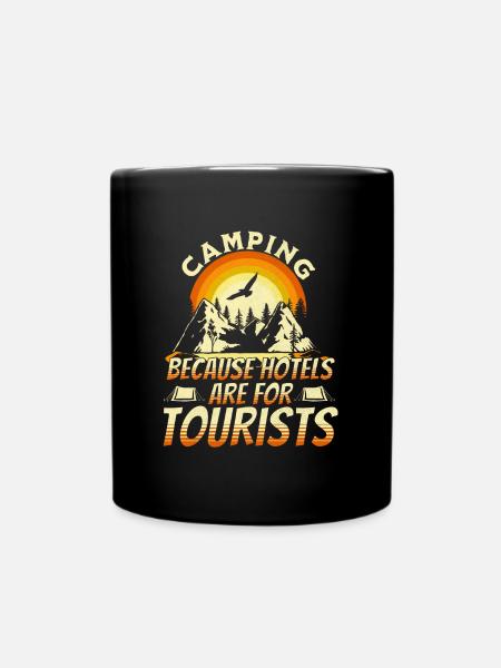Camping, weil Hotels für Touristen sind - Tasse einfarbig - Schwarz