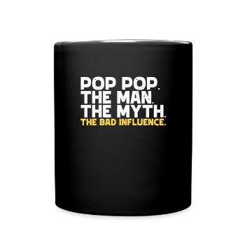 Pop Pop den Mann, den Mythos, den schlechten Einfl - Tasse einfarbig - Schwarz - Vorne