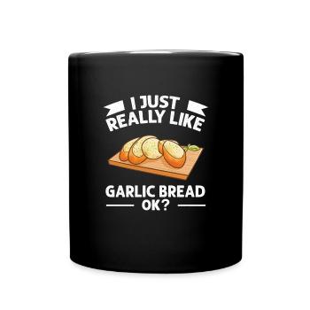 Garlic Garlic Bread Food Gift - Full Colour Mug - black - Front