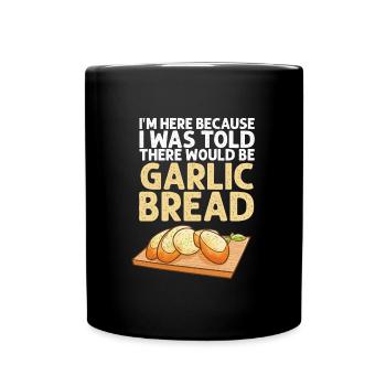 Garlic Garlic Bread Food Gift - Full Colour Mug - black - Front