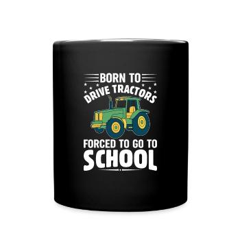 Born to drive tractors, forced to - Full Colour Mug - black - Front