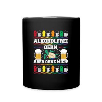 Alkoholfrei Gern- Aber Ohne Mich! - Tasse einfarbig - Schwarz - Vorne