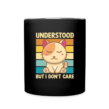 Understood- But I don't care - Full Colour Mug - black - Front