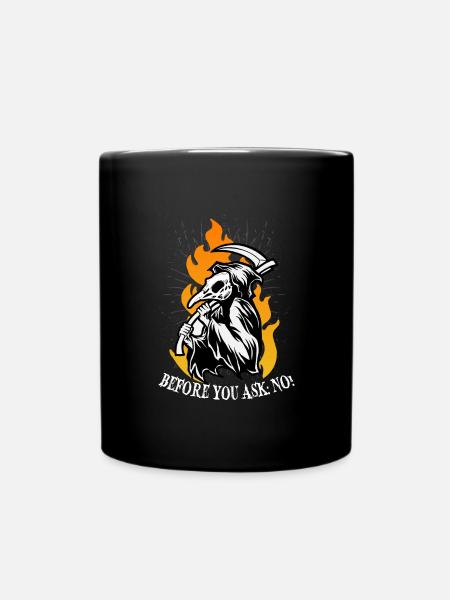 Before you ask: No! - Tasse einfarbig - Schwarz