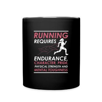 To run you need endurance character & pride - Full Colour Mug - black - Front