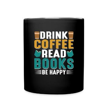 Drinking coffee Reading books being happy - Full Colour Mug - black - Front