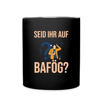 Seid ihr auf Bafög? - Tasse einfarbig - Schwarz - Vorne