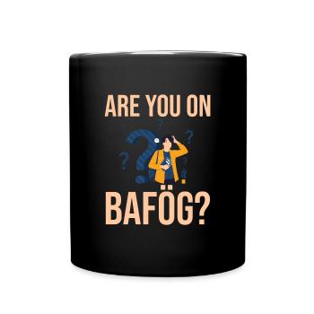 Are you on Bafög - Full Colour Mug - black - Front