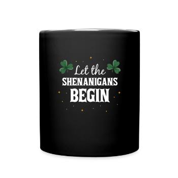 Let The Shenanigas Begin St Patricks Day - Tasse einfarbig - Schwarz - Vorne
