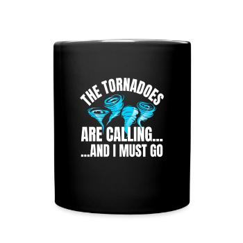 Tornadoes Are Calling Wirbelsturm - Tasse einfarbig - Schwarz - Vorne