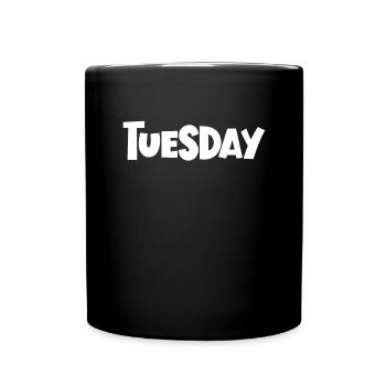 Dienstag der Woche minimalistische lustige Diensta - Tasse einfarbig - Schwarz - Vorne