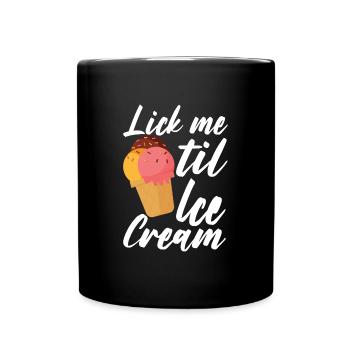 Ice Cream Lick Me Eiscreme Eis - Full Colour Mug - black - Front