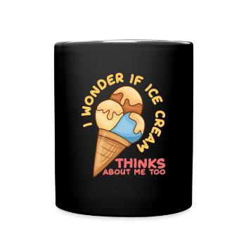 Ice Cream Thinks About Me Eiscreme Eis - Full Colour Mug - black - Front