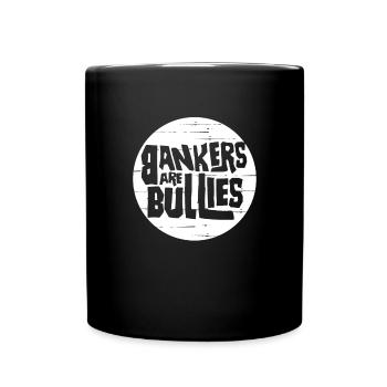 Banker sind Mobber Anit Bank Hass Banks Banker - Tasse einfarbig - Schwarz - Vorne