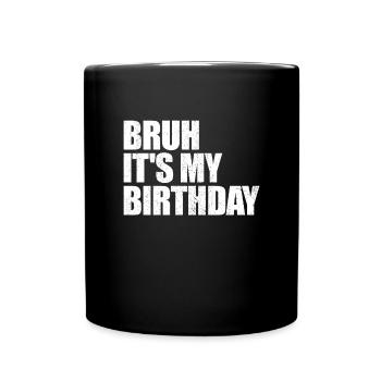 Bruh es ist mein Geburtstagsmeme Boys Herren TeenR - Tasse einfarbig - Schwarz - Vorne