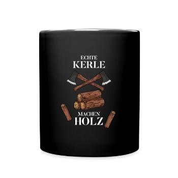 Echte Kerle Machen Holz - Tasse einfarbig - Schwarz - Vorne