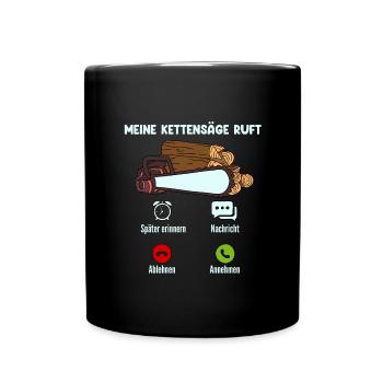 Meine Kettensäge Ruft - Tasse einfarbig - Schwarz - Vorne