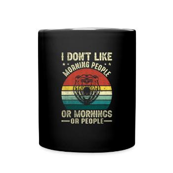 I don't like Morning people or mornings or people - Full Colour Mug - black - Front