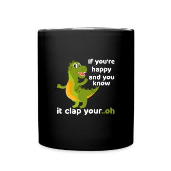 Si vous êtes heureux et que vous le savez, applaudissez votre... Oh - Mug uni - noir - Devant