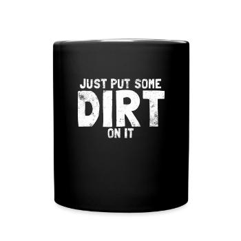 Legen Sie einfach etwas Schmutz darauf, harte Herr - Tasse einfarbig - Schwarz - Vorne