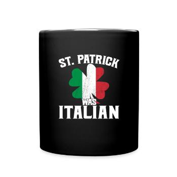 Lustiger St. Patrick's Day St. Patrick war Italien - Tasse einfarbig - Schwarz - Vorne