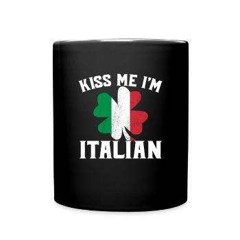 Küss mich, ich bin Italiener St. Patrick's Day Ich - Tasse einfarbig - Schwarz - Vorne