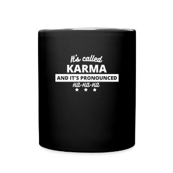 Es hei�t Karma und es ist ausgesprochen ha ha ha - Tasse einfarbig - Schwarz - Vorne