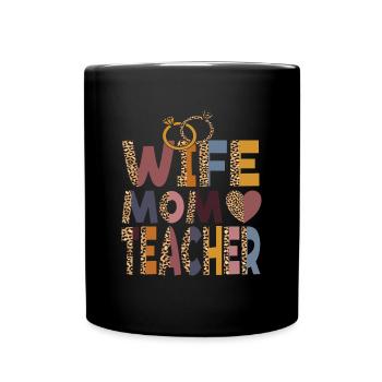 Mom Wife Teacher Mothers Day Best Mom Ever Loving - Full Colour Mug - black - Front