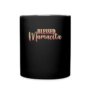 Gesegnete Mamacita mexikanische Frauen Mamacita - Tasse einfarbig - Schwarz - Vorne